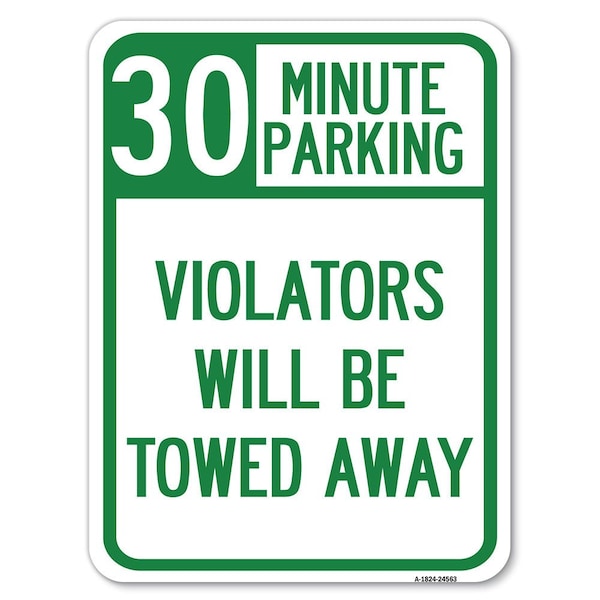 30 Minute Parking Violators Towed Away Heavy-Gauge Alum Rust Proof Parking, 18" x 24", A-1824-24563